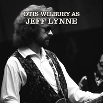 Otis Wilbury as Jeff Lynne